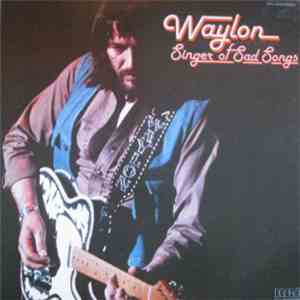 Waylon Jennings - Singer Of Sad Songs