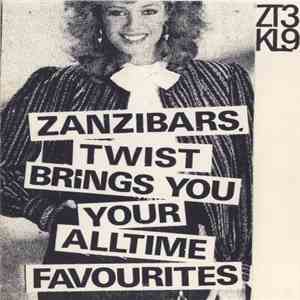 Zanzibars Twist - Zanzibars Twist Brings You Your Alltime Favourites