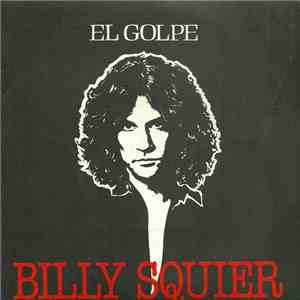 Billy Squier - El Golpe = The Stroke
