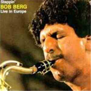 Bob Berg - Steppin' Live In Europe