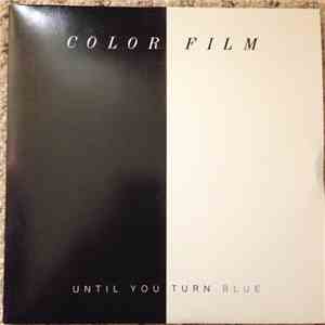Color Film - Until You Turn Blue (7