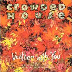 Crowded House - Weather With You
