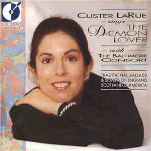 Custer LaRue, Baltimore Consort - The Daemon Lover - Traditional Ballads &  ...