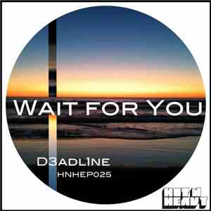 D3ADL1NE - Wait For You