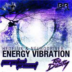 Hedflux & Neurodriver - Energy Vibration (Remixes)