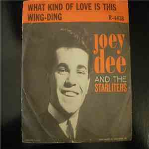 Joey Dee & The Starliters - What Kind Of Love Is This / Wing-Ding