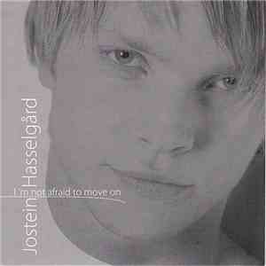 Jostein Hasselgård - I'm Not Afraid To Move On