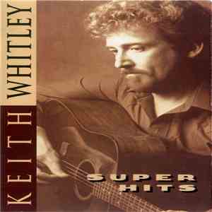 Keith Whitley - Super Hits