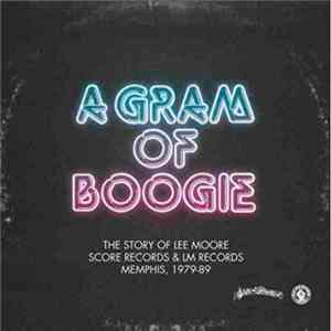 Lee Moore - A Gram Of Boogie - The Story Of Lee Moore - Score Records & LM ...