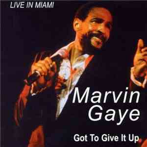Marvin Gaye - Live In Miami - Got To Give It Up