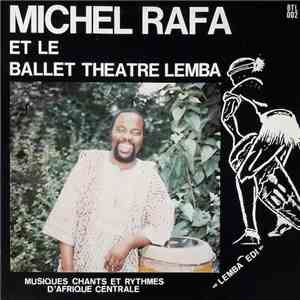 Michel Rafa Et Le Ballet Théâtre Lemba - Musiques Chants Et Rythmes D'Afri ...
