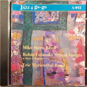 Mike Stern Band, Robin Eubanks Mental Images + Steve Turre, Eric Marienthal ...