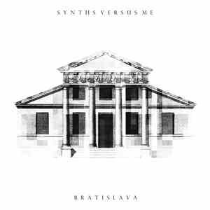 Synths Versus Me - Bratislava EP (Digital Edition)