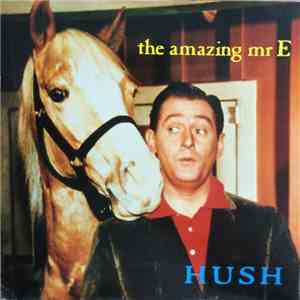 The Amazing Mr. E - Hush