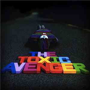 The Toxic Avenger - Superheroes EP