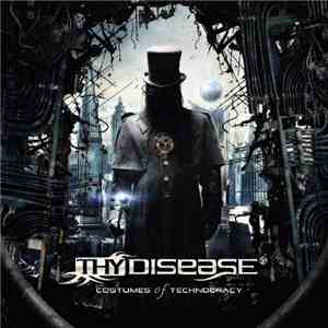 Thy Disease - Costumes Of Technocracy