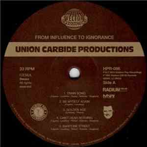 Union Carbide Productions - From Influence To Ignorance