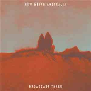 Various - New Weird Australia, Broadcast Three