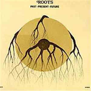 Various - Roots Past Present & Future