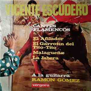 Vicente Escudero  - Cantes Flamencos