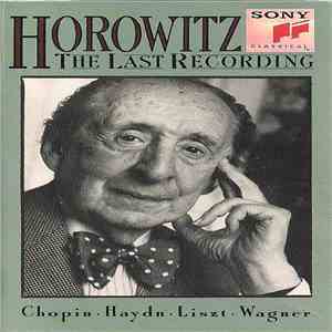 Vladimir Horowitz, Chopin, Haydn, Liszt, Wagner - The Last Recording