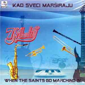 7 Mladih - Kad Sveci Marširaju - When The Saints Go Marching In