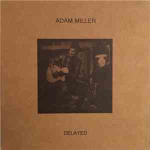 Adam Miller  - Delayed