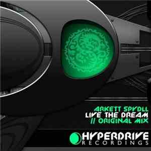Arkett Spyndl - Live The Dream