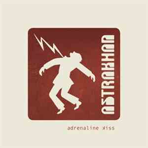 Astrakhan  - Adrenaline Kiss