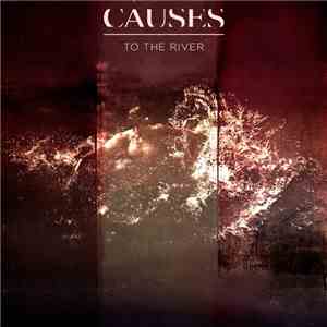 Causes - To The River