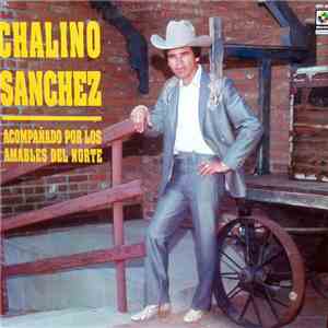 Chalino Sanchez Acompañado Por Los Amables Del Norte - Chalino Sanchez Acom ...