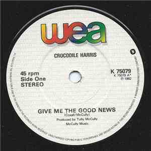 Crocodile Harris - Give Me The Good News
