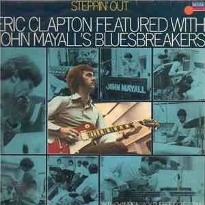 Eric Clapton Featured With John Mayall's Bluesbreakers - Steppin' Out