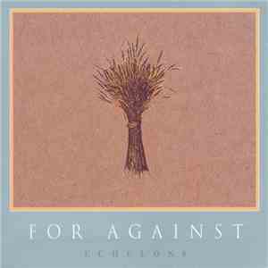 For Against - Echelons