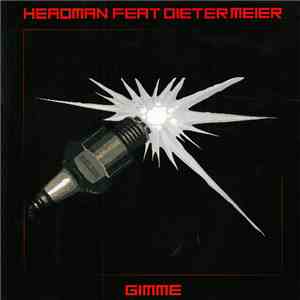 Headman Feat Dieter Meier - Gimme