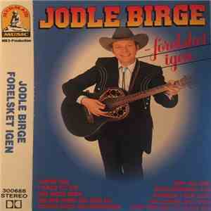 Jodle Birge - Forelsket Igen