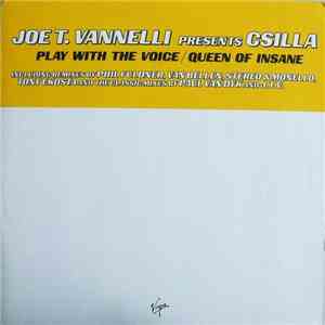 Joe T. Vannelli Presents Csilla - Play With The Voice / Queen Of Insane