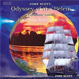 John Scott / Slovak Radio Symphony Orchestra, The - Odyssey Of The Belem (4 Symphonic Tableaux / Jules Verne Festival Overture)