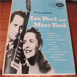 Les Paul & Mary Ford - The Hit Makers!