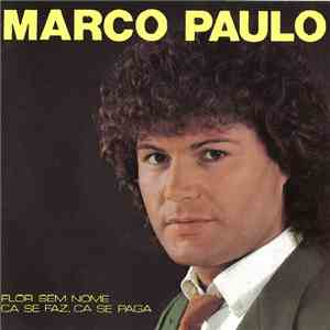 Marco Paulo - Flor Sem Nome / Cá Se Faz, Cá Se Paga
