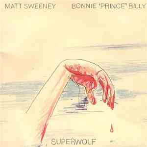 Matt Sweeney, Bonnie 'Prince' Billy - Superwolf