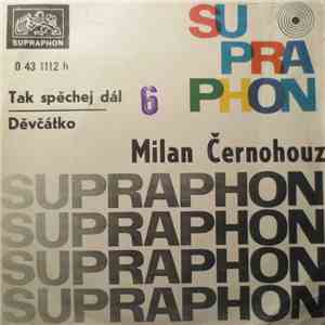 Milan Černohouz - Tak Spěchej Dál / Děvčátko