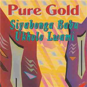 Pure Gold - Siyabonga Baba Ukholo Lwami