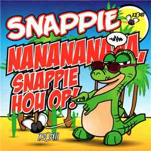 Snappie - Nanananana, Snappie Hou Op!