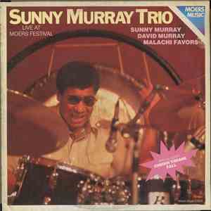 Sunny Murray Trio - Live At Moers-Festival