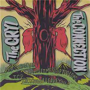 The Connection, The Cry! - The Cry! And The Connection Split 7