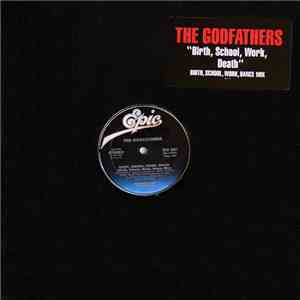 The Godfathers - Birth, School, Work, Death (Birth, School, Work, Dance Mix ...
