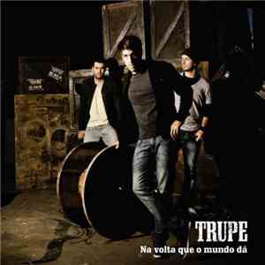 Trupe  - Na Volta Que O Mundo Dá