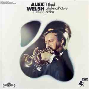 Alex Welsh & His Band - If I Had A Talking Picture Of You