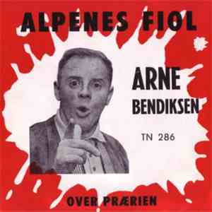 Arne Bendiksen - Alpenes Fiol / Over Prærien